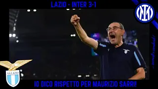 LAZIO - INTER 3-1: IO DICO RISPETTO PER MAURIZIO SARRI!