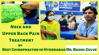 Neck and Upper Back Pain Treatment by Dr. Rahul Gulve (Best Chiropractor in Hyderabad)