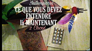 CE QUE VOUS DEVEZ ENTENDRE LÀ MAINTENANT ✨  Intemporel ✨2 choix🌷