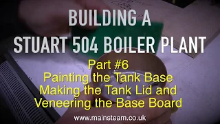 MAKING A STUART 504 BOILER PLANT - PART #6 - THE TANK & BASE BOARD