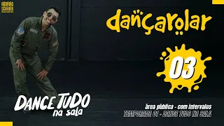 Dançarolar 03 - Tem "Surpresas" no Final (Dance Tudo na Sala - T.01)