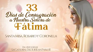 EN VIVO🔴CONSAGRACIÓN A LA VIRGEN DE FÁTIMA DÍA 17 SANTA MISA, ROSARIO Y CORONILLA  | 26 DE ABRIL