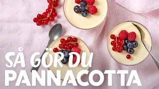 Pannacotta - enkelt och lyxigt!