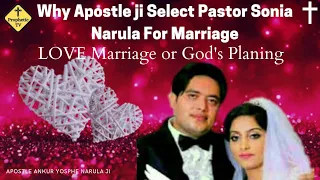 Why Apostle Ji Select Pastor Sonia Narula For Marriage || Apostle Ankur Narula || Prophetic TV