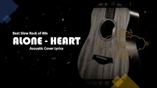 Heart - Alone Acoustic Cover Lyrics