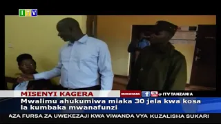 Mwalimu ahukumiwa miaka 30 jela kwa kosa la kumbaka mwanafunzi mkoani Kagera.