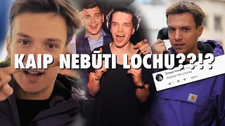 KAIP NEBŪTI LOCHU?!?