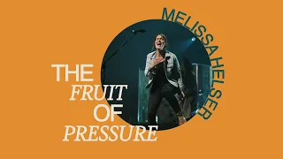 Melissa Helser - The Fruit of Pressure || Bethel Artistry Program Clips