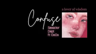 [VIETSUB-CC] Confuse - Seoactor, Dept ft. OoOo