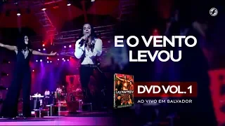 Calcinha Preta - E O Vento Levou #AoVivoEmSalvador DVD Vol.1