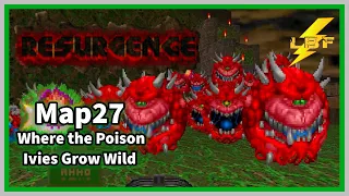 WHERE THE POISON IVIES GROW WILD | Doom II: Resurgence [Ultra-Violence 100%] - Map27