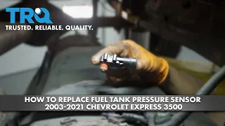 How to Replace Fuel Tank Pressure Sensor 2003-2021 Chevrolet Express 3500