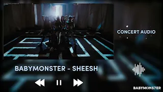 BABYMONSTER- 'SHEESH' Concert Audio