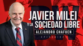 Javier Milei, Argentina y la Sociedad Libre | Alex Chafuen en Border Wars Podcast EP. 21