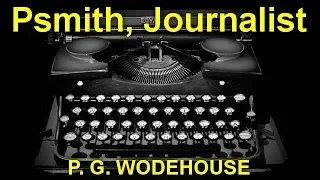 Psmith, Journalist   by P. G. WODEHOUSE by Humorous Fiction Audiobooks
