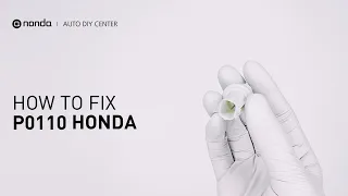 How to Fix HONDA P0110 Engine Code in 3 Minutes [2 DIY Methods / Only $7.94]