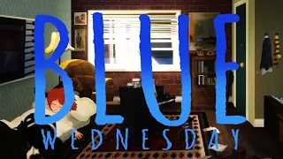 MORRIS AND THE MUSIC!!! - BLUE WEDNESDAY: PROLOGUE - PART 1/2