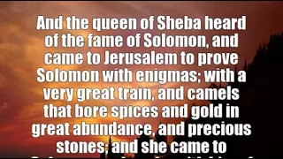 2 Chronicles 9:1: And the queen of Sheba heard of the fame of Solomo...