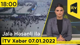 İTV Xəbər - 07.01.2022 (18:00)