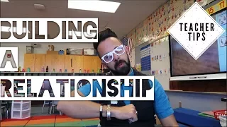 Teacher tips- Building relationships with your students