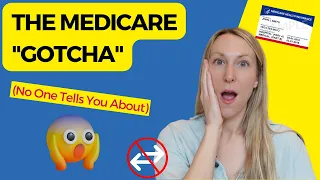 The Medicare "Gotcha" that will surprise you