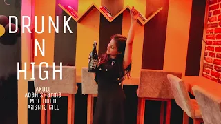 Drunk N High| Akull| Adah Sharma| Aastha Gill| Mellow D| Dance With Preet| Dance Cover