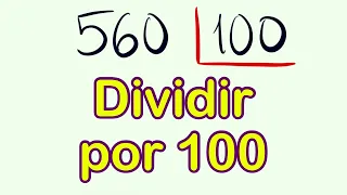 aprender a dividir por 100 ejercicio 560 entre 100