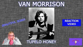 ABSOLUTELY BEAUTIFUL SONG! REACTION TO: TUPELO HONEY BY VAN MORRISON