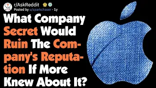 These Company Secrets Could Ruin Their Reputation... [AskReddit]