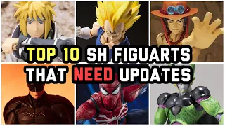 My Top 10 SH Figuarts That Need An Upgrade!! - Dragon Ball Z, Naruto Shippuden, Spider-Man etc.
