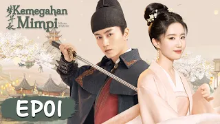 A Dream of Splendor (Kemegahan Mimpi) EP01 | Crystal Liu, Chen Xiao | WeTV【INDO SUB】