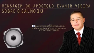 APÓSTOLO EVANIR VIEIRA ENSINANDO O SALMO 10