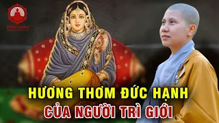 SC Giác Lệ Hiếu | Hoàng hậu Mạt Lợi - Hương thơm đức hạnh của người trì giới | Phật Giáo Việt Nam