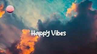 Playlist to lift your confidence - Happy vibes tracks