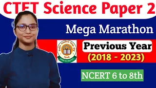 CTET Science 2018-2023 Previous Year Mega Marathon | CTET Science Paper 2 | CTET Paper 2 Science |