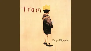 Drops of Jupiter (Tell Me)