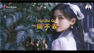 Hui Bu Qu ( 回 不 去 ) - Karaoke