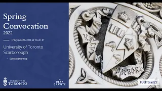 U of T Scarborough (Sciences) Spring Convocation 2022 – Morning