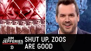 Stop Saying Zoos Are Bad for Animals - The Jim Jefferies Show