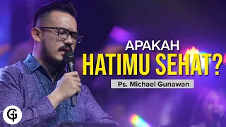 Apakah Hatimu Sehat? | Khotbah Ps. Michael Gunawan | GSJS Church