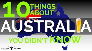 10 Things About AUSTRALIA you Didn't Know