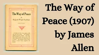 "The Way of Peace" (1901) by James Allen [FULL HD AUDIOBOOK]