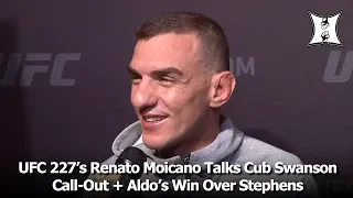 UFC 227’s Renato Moicano Talks Cub Swanson Call-Out + Aldo’s Win Over Stephens