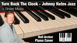 Turn Back The Clock - Johnny Hates Jazz - HD Piano Cover + Sheet Music