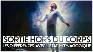 La Sortie Hors Du Corps : faire la différence avec l'hypnagogique