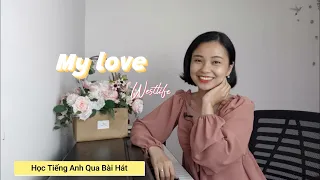 MY LOVE (WESTLIFE) Học Tiếng Anh Qua Bài Hát |Thảo Kiara