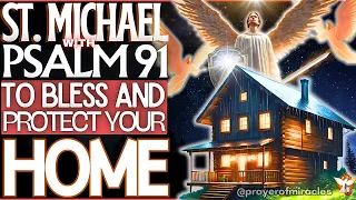 ⚔SAINT MICHAEL CLEANS AND ELIMINATES ALL NEGATIVE ENERGY FROM YOUR HOME WITH PSALM 91- PRAYER NIGHT🏠