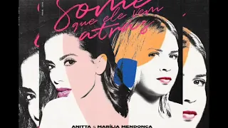 Anitta Ft. Marilia Mendonca - Some Que Ele Vem Atras