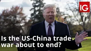 Is the US-China trade war about to end?