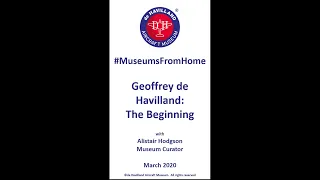 Virtual Tour: Geoffrey de Havilland: The Beginning